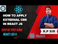 React Js-3 How to Apply External CSS in React JS Styling React Components with External CSS Files
