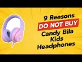Download Lagu 🏆 9 Shocking Reasons You Should SKIP Candy Bila Kids Headphones! 👀