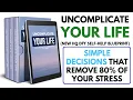 Uncomplicate Your Life PLR Review - Simple Decisions That Remove 80 of Your Stress