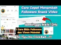 Lagu Cara Cepat Menambah Followers Snack Video - 1 Cara Bikin Pengikut dan Views Naik
