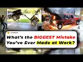 What s the BIGGEST Mistake You ve Ever Made at Work