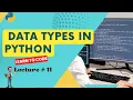 Data Types in Python in Python for beginners Lecture 11 Corvit Systems