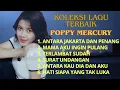 Download Lagu Koleksi Lagu Terbaik Poppy Mercury | Lagu Nostalgia Paling Hits Sepanjang Masa