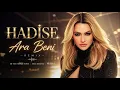 Hadise - Ara Beni (Slow) 🎧 Viral TikTok | Türkçe Pop  2026