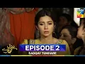 Download Lagu Sadqay Tumhare  Episode 2