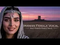 Download Lagu Iranian Vocal - Best Persian Female Vocal Hour - 2025