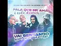 Fala Que Me Ama É Cedo Demais X Vai Sentando Sem Compromisso