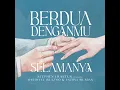 Berdua Denganmu Selamanya (Feat. Yazhya Silaban & Ahitoyfel Iglazyio)