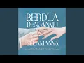 Lagu Berdua Denganmu Selamanya (Feat. Yazhya Silaban \u0026 Ahitoyfel Iglazyio)