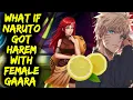 What If Naruto Got Harem with Female Gaara FULL Series