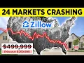 Zillow Revised Their Forecast 7 Times 24 Housing Markets Are Now COLLAPSING
