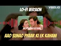 Download Lagu AAO SUNAO PYAAR KI EK KAHANI [Slowed + Reverb] |LO-FI Version |#tseries #arijitsingh #lofi #trending