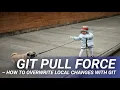 Git Pull Force - How to Overwrite Local Changes With Git