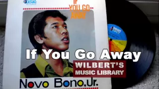 Download IF YOU GO AWAY - Novo Bono, Jr. MP3