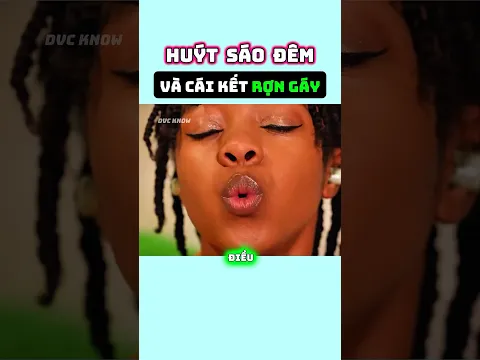 Huýt sáo ban đêm và cái kết rợn gáy
