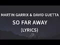 Download Lagu Martin Garrix, David Guetta - So Far Away (Lyrics) ft. Jamie Scott, Romy Dya