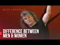 Billy Connolly - Difference Between Men \u0026 Women - Live 1994
