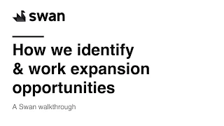 How We Identify and Work Expansion Opportunities at Swan
