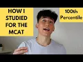 How to Study for the MCAT 100th Percentile Scorer My MCAT Prep Tips and Strategy