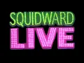 Squidward Live