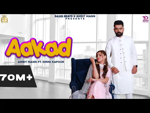 Download MP3 AAKAD (Official Video) Amrit Maan | Desi Crew | Punjabi Songs 2020