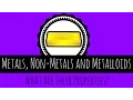 Metals Non-Metals and Metalloids - What Are Their Properties