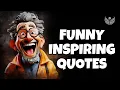 Funny Motivational Quotes That ll Make You Laugh and Think
