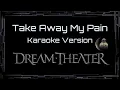 Download Lagu Dream Theater • Take Away My Pain (CC Karaoke / Instrumental)