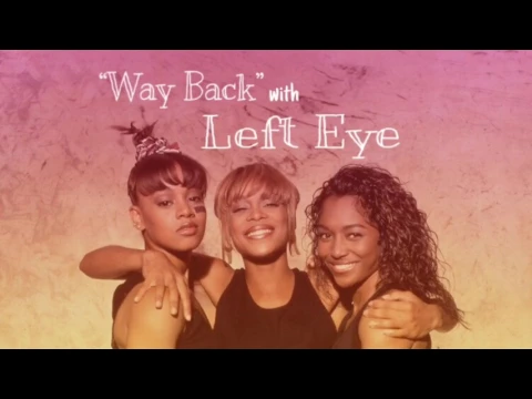 Download MP3 TLC “Way Back” with Left Eye!!