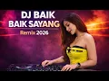 Lagu DJ Baik Baik Sayang Remix Viral | DJ Slow Bass Enak Didengar 2026