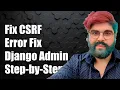 Fixing Django CSRF Verification Failed Error in Admin Panel A Step-by-Step Guide