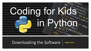 Starting with Python Downloading and Installing Python - Coding for Kids