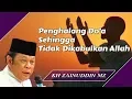Download Lagu Penghalang Doa Sehingga Tidak Dikabulkan Allah - Ceramah KH Zainuddin MZ