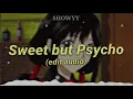 Lagu Sweet but Psycho Edit Audio