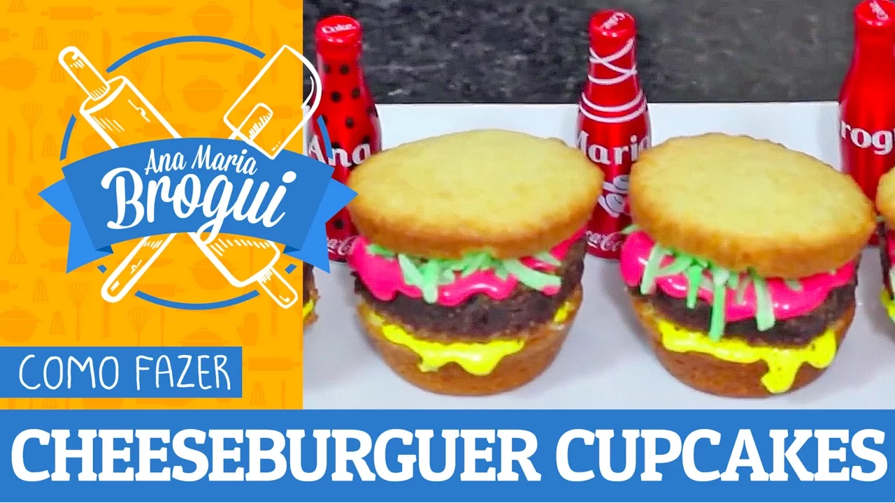 COMO FAZER CHEESEBURGUER CUPCAKES ANA MARIA BROGUI #270