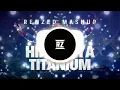 Matisse & Sadko vs David Guetta & Sia - Himalaya vs Titanium (Renzed Mashup)