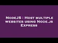NodeJS Host multiple websites using Node js Express