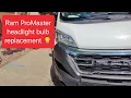 How to install a headlight bulb in a 2023 ram ProMaster van low and high beam