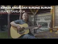 Download Lagu KEPADA ANGIN DAN BURUNG-BURUNG - FRANKY SAHILATUA