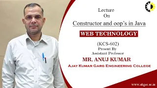 CONSTRUCTOR AND OOP S IN JAVA WEB TECHNOLOGY LECTURE 02 BY MR ANUJ KUMAR AKGEC