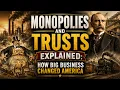Monopolies and Trusts Explained How Big Business Changed America 3-Minute History Spotlight