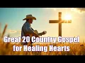 Lagu Country Gospel Songs V.157 | Faithful Worship to Strengthen Your Spirit