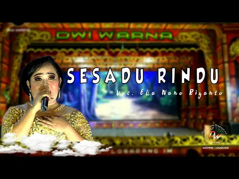 Download MP3 LAGU TERBARU SESADU RINDU VOC  ELLA NANO RIYANTO | SANDIWARA DWI WARNA | EDISI 17 DESEMBER 2023