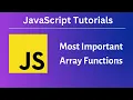 Most Important ARRAY FUNCTIONS JavaScript Tutorials Absolute Beginners Ep 9