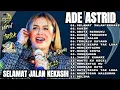Download Lagu SELAMAT JALAN KEKASIH - KASIH  || ADE ASTRID TERBARU 2025 FULL ALBUM GERENGSENG TEAM