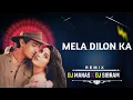Lagu MELA DILON KA ATA HAI || EDM - REMIX || DJ SIBRAM REMIX \u0026 DJ MANAS REMIX