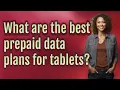 What are the best prepaid data plans for tablets