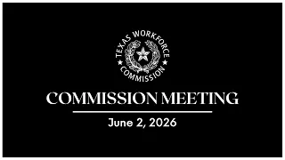 TWC Commission Meeting 6-2-2026