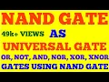 NAND AS UNIVERSAL GATE OR AND NOT XOR XNOR NOR GATES USING NAND GATE DIGITAL ELECTRONICS