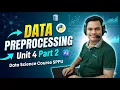 Data Preprocessing Part 2 Unit 4 SPPU Full Data Science Course TE AI-DS and Computer Engineering